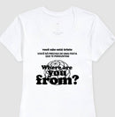 Camiseta Feminina Where Are You From? – Party Mood